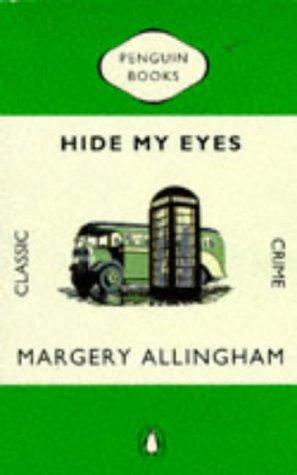 Margery Allingham: Hide My Eyes (Penguin Classic Crime) (1993, Penguin USA (P))