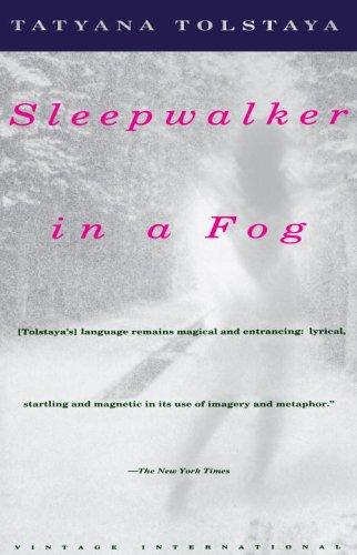 Tatʹi͡ana Tolstai͡a: Sleepwalker in a fog (1993, Vintage Books)