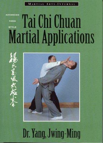 Yang Jwing-ming: Tai chi chuan martial applications (1996)