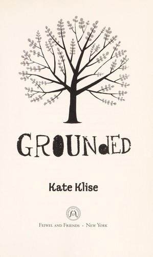 Kate Klise: Grounded (2010, Feiwel and Friends)