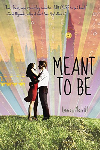 Lauren Morrill: Meant to Be (Paperback, 2014, Ember)