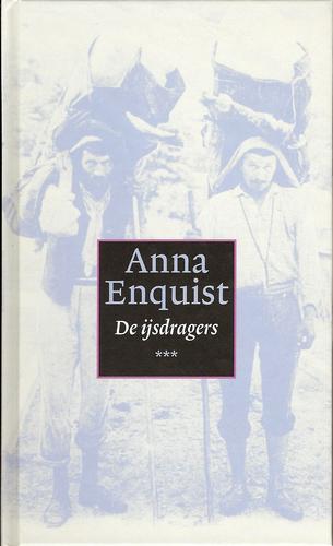 Anna Enquist: De ijsdragers (Hardcover, Dutch language, 2002, Stichting Collectieve Propaganda van het Nederlandse Boek)