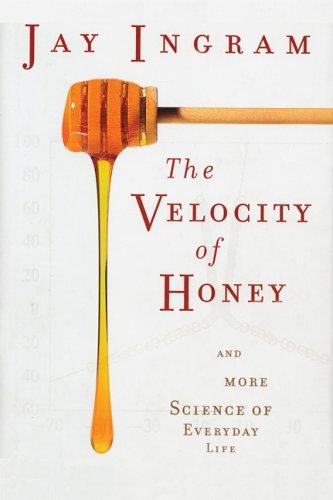 Jay Ingram: The Velocity of Honey (2006, Thunder's Mouth Press)