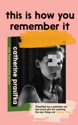 Catherine Prasifka: This Is How You Remember It (2024, Canongate Books)