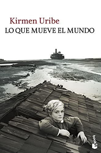 Kirmen Uribe: Lo que mueve el mundo (Paperback, Booket)