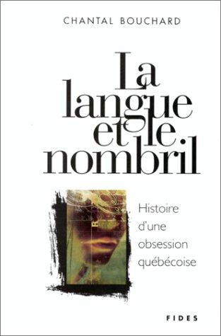 Chantal Bouchard: La langue et le nombril (French language, 1998, Fides)