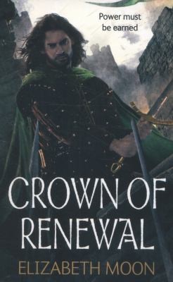 Elizabeth Moon: Crown Of Renewal (2014, Little, Brown Book Group, Orbit)