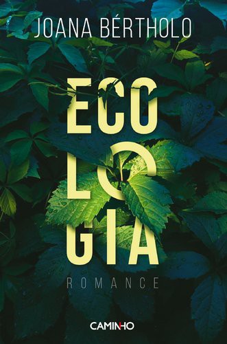 Joana Bértholo: Ecologia (Paperback, 2018, Editorial Caminho)
