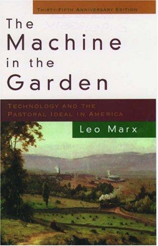 Leo Marx: The machine in the garden (2000, Oxford University Press)