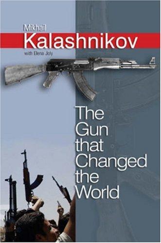 Mikhail Kalashnikov, Elena Joly: The Gun that Changed the World (Paperback, Polity Press)