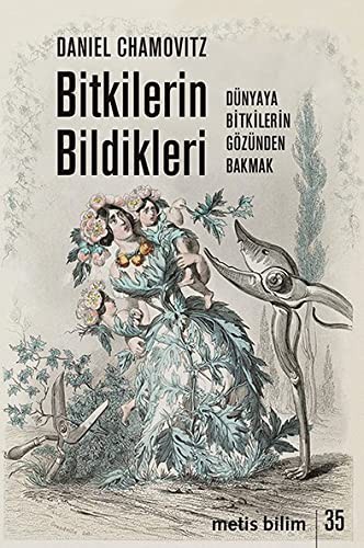Daniel Chamovitz: Bitkilerin Bildikleri; Dünyaya Bitkilerin Gözünden Bakmak (Paperback, Metis Yayinlari)