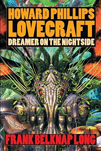 H. P. Lovecraft, Frank Belknap Long: Howard Phillips Lovecraft (2016, Wildside Press, LLC, Wildside Press)
