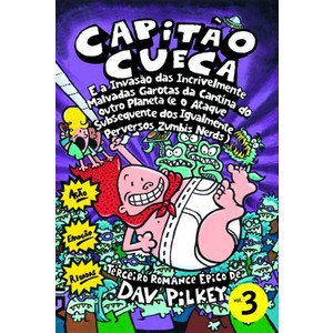 Dav Pilkey: Capitão Cueca e a Invasão das Incrivelmente Malvadas Garotas... (Paperback, Portuguese language, 2001, Cosac & Naify)