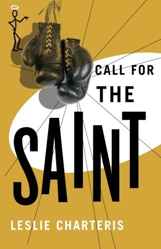 Leslie Charteris: Call for the Saint (Paperback, 2014, Thomas & Mercer)