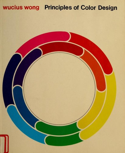 Wucius Wong: Principles of Color Design (1987, Van Nostrand Reinhold)