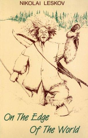 Nikolai Semenovich Leskov: On the edge of the world (Paperback, 1992, St. Vladimirʹs Seminary Press)