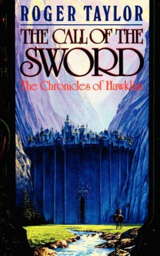 Roger Taylor: The Call of the Sword (Chronicles of Hawklan) (Paperback, 2007, Bladud Books)