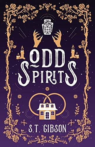 S.T. Gibson: Odd Spirits (Paperback, 2018, CreateSpace Independent Publishing Platform)