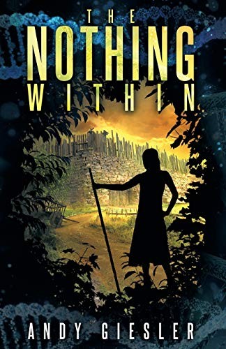 Andy Giesler: The Nothing Within (Paperback, 2019, Humble Quill LLC)