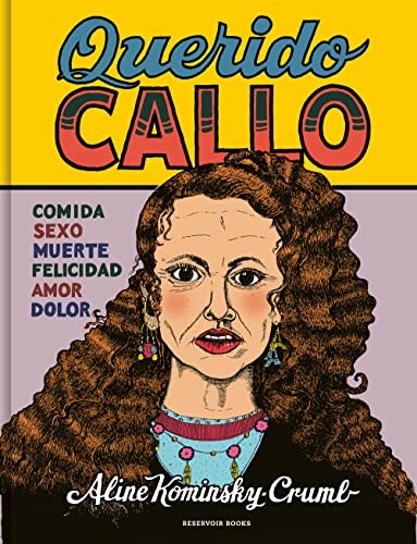 Aline Kominsky-Crumb, Montserrat Meneses Vilar: Querido Callo (Hardcover, RESERVOIR BOOKS)