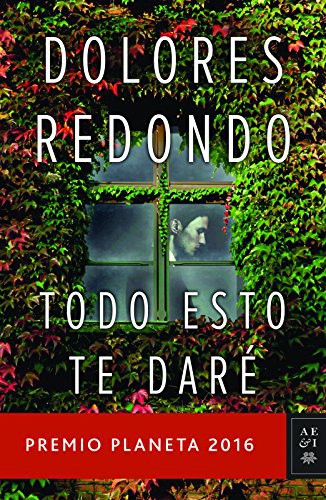 Dolores Redondo: Todo esto te daré (Paperback, Planeta Publishing)