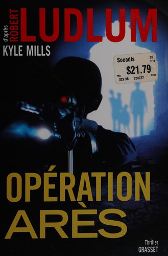 Kyle Mills: Opération Arès (French language, 2012, B. Grasset)