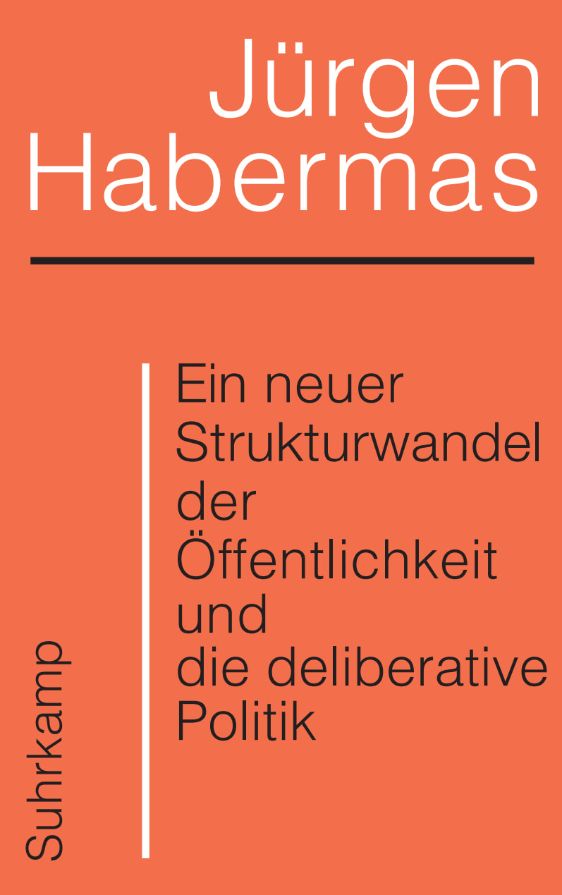 Jürgen Habermas: Ein neuer Strukturwandel der Öffentlichkeit und die deliberative Politik (Paperback, German language, 2022, Suhrkamp Verlag)