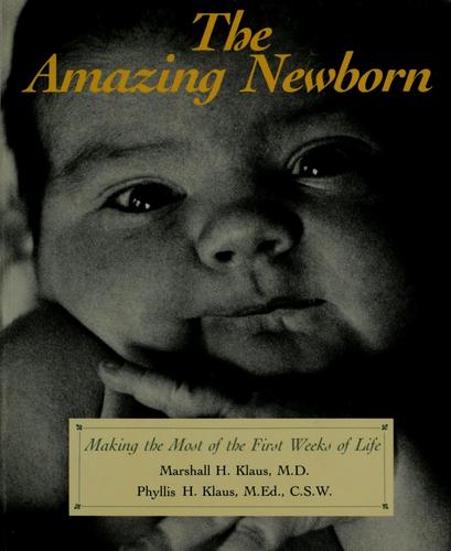 Marshall H. Klaus: The amazing newborn (1985, Addison-Wesley Pub. Co.)