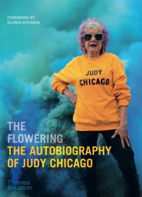 Gloria Steinem, Judy Chicago: Flowering (2023, Thames & Hudson)