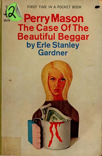 Erle Stanley Gardner: The case of the beautiful beggar. (1965, W. Morrow)