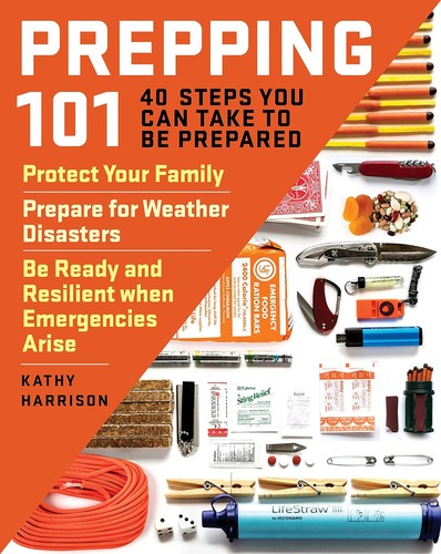 Kathy Harrison: Prepping 101 : 40 Steps You Can Take to Be Prepared (2018, Storey Publishing, LLC)