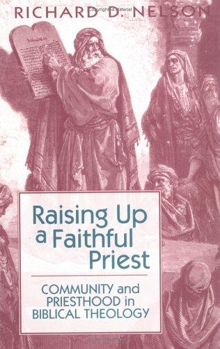  Nelson, Richard D. Nelson: Raising up a faithful priest (1993, Westminster/John Knox Press)