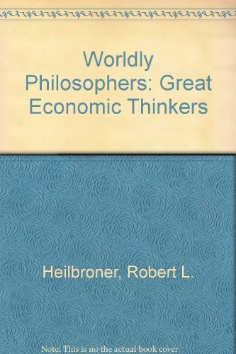 Robert Louis Heilbroner: The worldly philosophers (1969, Allen Lane)