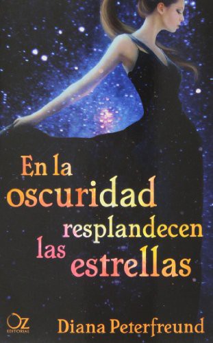Diana Peterfreund, Paula Zumalacárregui: En la oscuridad resplandecen las estrellas (Paperback, Oz Editorial)
