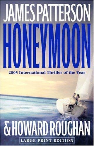 James Patterson, James Patterson OL22258A [Work in progress. Please do not merge James Patterson.]: Honeymoon (Hardcover, 2005, Little, Brown)