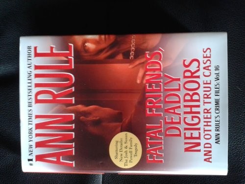 Ann Rule: Fatal Friends, Deadly Neighbors (Hardcover, 2012, POCKET BOOKS)