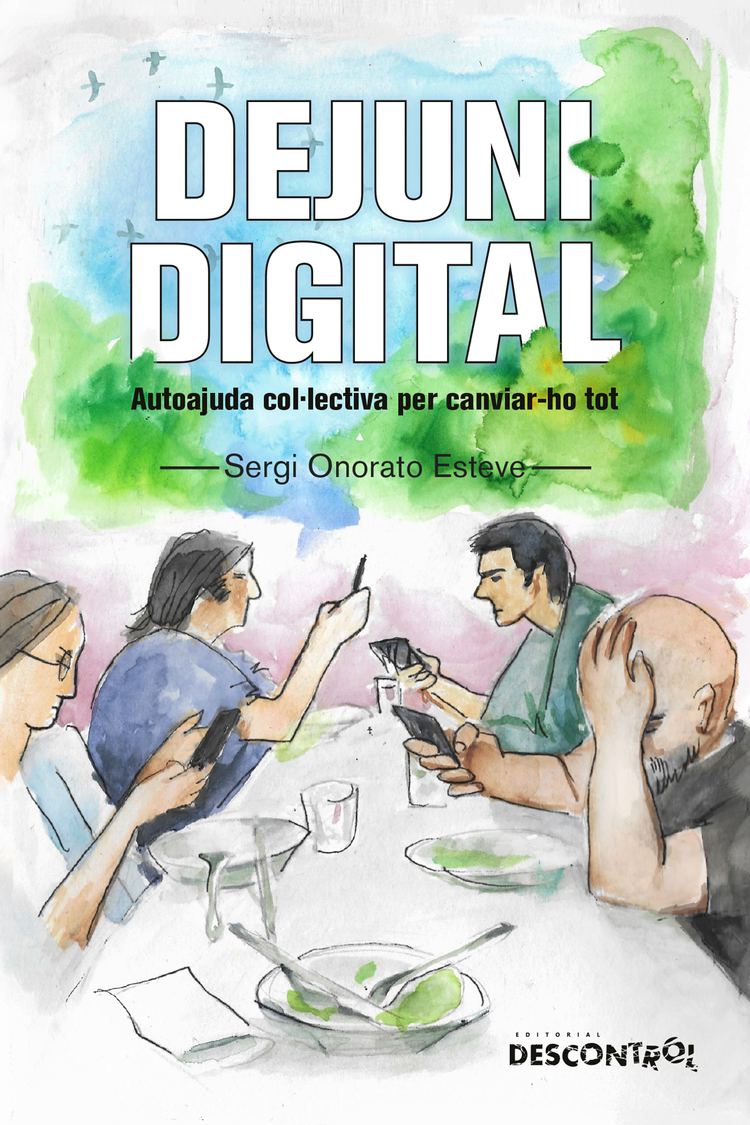 Sergi Onorato Esteve: Dejuni Digital (català language, Descontrol)