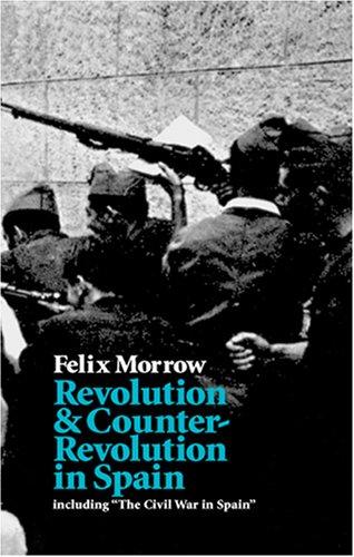 Felix Morrow: Revolution and counter-revolution in Spain (1974, Pathfinder Press)