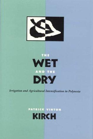 Patrick Vinton Kirch: The wet and the dry (Hardcover, 1994, University of Chicago Press)