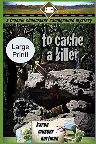 Karen Musser Nortman: To Cache a Killer (Paperback, Independently Published, Independently published)