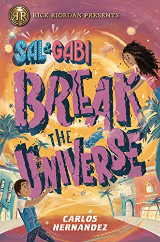 Carlos Hernandez: Sal and Gabi Break the Universe (Hardcover, 2019, Thorndike Striving Reader)