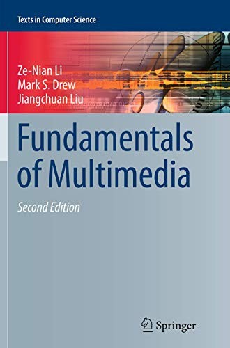 Ze-Nian Li, Mark S. Drew, Jiangchuan Liu: Fundamentals of Multimedia (Paperback, 2016, Springer)