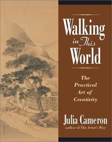 Julia Cameron: Walking in this World (AudiobookFormat, 2002, Highbridge Audio)