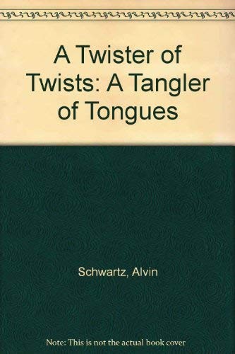 Schwartz, Alvin: A twister of twists, a tangler of tongues (1974, Deutsch)