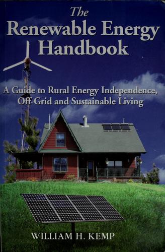 William H. Kemp: The renewable energy handbook (2005, Aztext Press)
