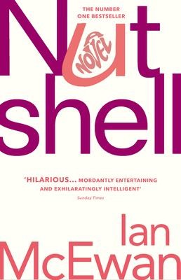 Ian McEwan: Nutshell (2017, Penguin Random House)