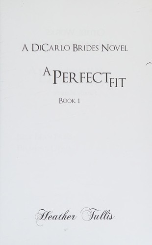 Heather Tullis: A perfect fit (2012, Jelly Bean Press)