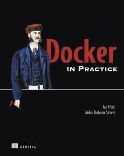 Aidan Hobson Sayers, Ian Miell: Docker in Practice