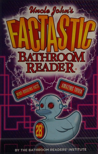 Bathroom Readers' Institute: Uncle John's FACTASTIC Bathroom Reader (2015, Printers Row Publishing Group)