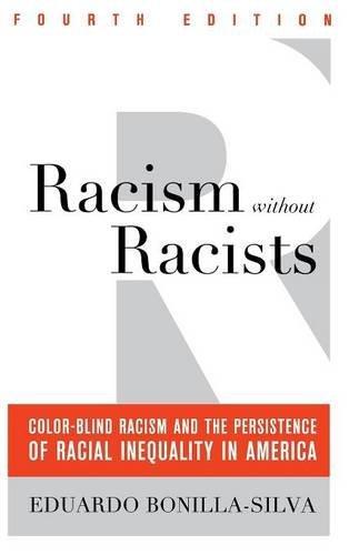 Eduardo Bonilla-Silva: Racism without Racists : Color-Blind Racism and the Persistence of Racial Inequality in America (2014)
